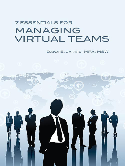 Title details for 7 Essentials For Managing Virtual Teams by Dana Jarvis - Available